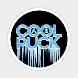 Cool As Puck (Hockey) Magnet